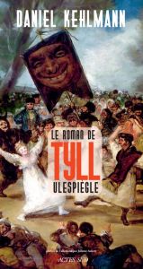 Le Roman de Tyll Ulespiègle - Kehlmann Daniel - Aubert Juliette