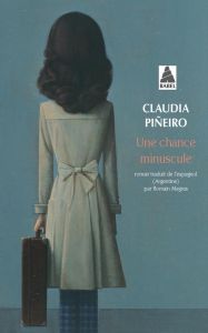 Une chance minuscule - Pineiro Claudia - Magras Romain