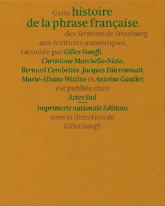 Histoire de la phrase française, des Serments de Strasbourg aux écritures numériques - Siouffi Gilles - Marchello-Nizia Christiane - Comb