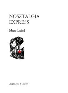 Nosztalgia Express - Lainé Marc