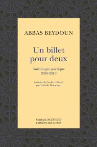 Un billet pour deux. Anthologie poétique 2010-2019 - Beydoun Abbas - Bontemps Nathalie