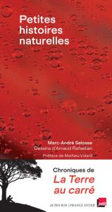Petites histoires naturelles. Chroniques du vivant - Selosse Marc-André - Rafaelian Arnaud - Vidard Mat