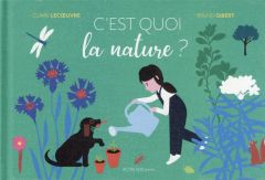 C'est quoi la nature ? - Lecoeuvre Claire - Gibert Bruno