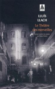 Le Théâtre des merveilles - Llach Lluís