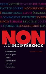 Non à l'indifférence - Dhôtel Gérard - Magana Jessie