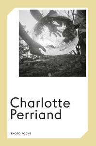 Charlotte Perriand - Perriand Charlotte - Amao Damarice - Kouchner Emma