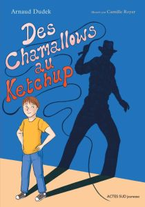 Des Chamallows au Ketchup - Dudek Arnaud - Royer Camille