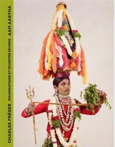 Aam Aastha. Incarnations et divinités en Inde - Fréger Charles - Roy Anuradha - Clément Catherine