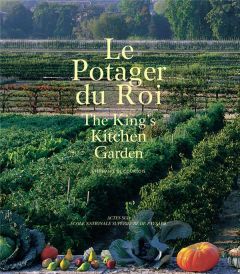 Le Potager du Roi. Edition bilingue français-anglais - Courtois Stéphanie de - Jacobsohn Antoine - Santin