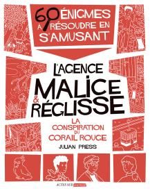 L'agence Malice & Réglisse : La conspiration du Corail Rouge. 60 énigmes à résoudre en s'amusant - Press Julian - Gehlert Sylvia