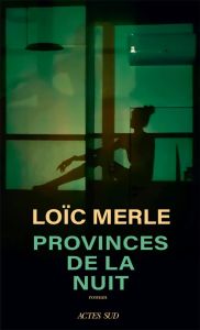 Provinces de la nuit - Merle Loïc
