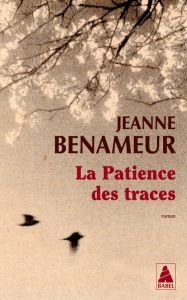 La patience des traces - Benameur Jeanne