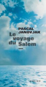 Le voyage du Salem - Janovjak Pascal