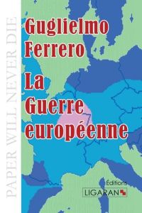 La guerre européenne - Ferrero Guglielmo