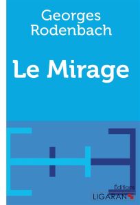Le mirage - Rodenbach Georges