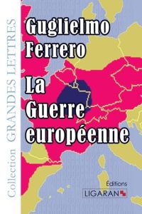 La guerre européenne [EDITION EN GROS CARACTERES - Ferrero Guglielmo