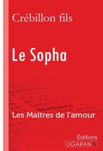 Le sopha - Crébillon Claude-Prosper Jolyot de