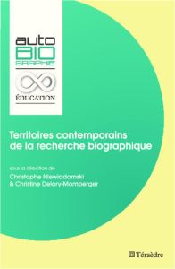 Territoires contemporains de la recherche biographique - Niewiadomski Christophe - Delory-Momberger Christi