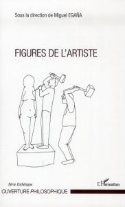 Figures de l'artiste - Egaña Miguel - Paoli Michel - Danesi Fabien - Jame