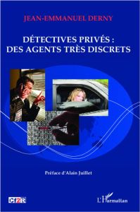 Détectives privés : des agents très discrets - Derny Jean-Emmanuel - Juillet Alain