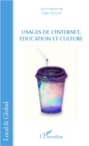 Usages de l'internet, éducation et culture - Rouet Gilles