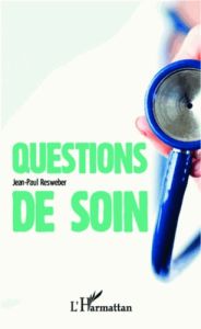 Questions de soin - Resweber Jean-Paul