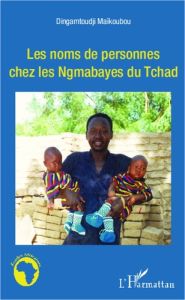 Les noms de personnes chez les Ngambayes du Tchad - Maikoubou Dingamtoudji
