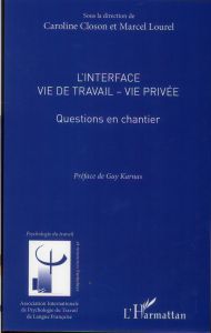 L'interface vie de travail - vie privée. Questions en chantier - Closon Caroline - Lourel Marcel - Karnas Guy