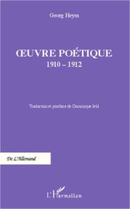 Oeuvre poétique 1910-1912 - Heym Georg - Iehl Dominique