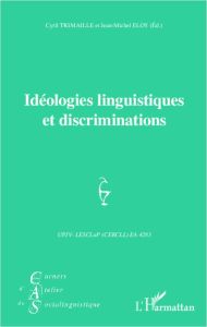 Carnets d'Atelier de Sociolinguistique N° 6/2012 : Idéologies linguistiques et discriminations - Eloy Jean-Michel - Trimaille Cyril