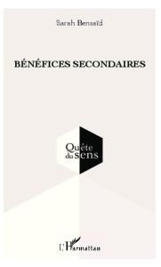 Bénéfices secondaires - Bensaïd Sarah - Sarfati Georges-Elia