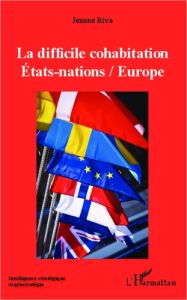La difficile cohabitation Etats-nations / Europe - Riva Jeanne