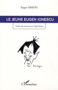 Le jeune Eugen Ionescu - Simion Eugen - Tanase Virgil