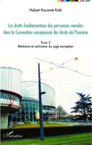 Les droits fondamentaux des personnes morales dans la Convention européenne des droits de l'homme. T - Kouamé Koki Hubert