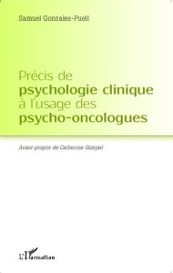 Précis de psychologie clinique à l'usage des psycho-oncologues - Gonzales-Puell Samuel - Gompel Catherine