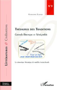Thésaurus des traditions, Grande-Bretagne et Sénégambie. La sémantique historique de modèles intercu - Kandji Mamadou
