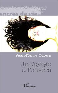 Un voyage à l'envers - Outers Jean-Pierre
