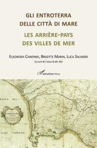 Les arrière-pays des villes de mer. Textes en français et en italien - Canepari Eleonora - Marin Brigitte - Salmieri Luca