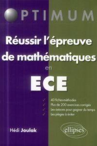 Réussir l'épreuve de mathématiques en ECE. 2e édition - Joulak Hédi
