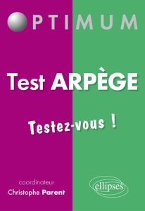 Test ARPEGE. Testez-vous ! - Parent Christophe - Semiot Loïc