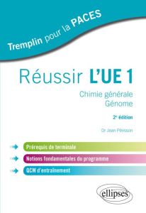 Réussir l'UE1. Chimie générale, génome, 2e édition - Périsson Jean