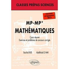Mathematiques MP-MP*. Cours, résumé, exercices et problèmes de concours corrigés, Edition 2014 - Radi Bouchaïb - El Hami Abdelkhalak
