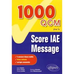 1 000 QCM pour le Score IAE-Message - Delaitre Sophie - Dubost Matthieu - Lavallée Thoma