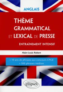 Anglais, thème grammatical et lexical de presse. Entraînement intensif, Ecricome, Iéna LV2 - Robert Alain-Louis