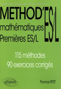 Mathématiques 1es ES/L. 115 méthodes, 90 exercices corrigés - Petit Thomas