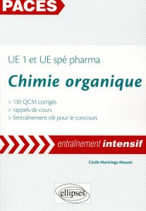 UE1 et UE spé pharma Chimie organique. 130 QCM corrigés, rappels de cours, l'entraînement clé pour l - Marivingt-Mounir Cécile
