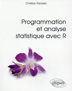 Programmation et analyse statistique avec R - Paroissin Christian