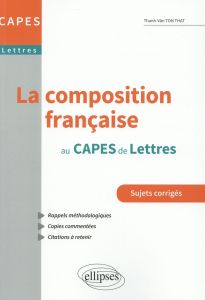 La Composition française au CAPES de lettres - Ton-That Thanh-Vân