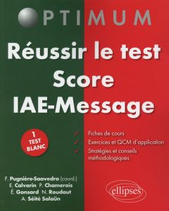 Réussir le test Score IAE-Message - Pugnière-Saavedra Frédéric - Calvarin Emmanuelle -