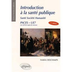 Introduction à la santé publique. Santé Société Humanité PACES UE7, 2e édition - Deschamps Frédéric